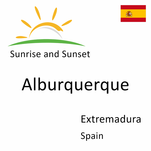 Sunrise and sunset times for Alburquerque, Extremadura, Spain