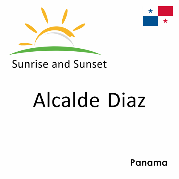 Sunrise and sunset times for Alcalde Diaz, Panama