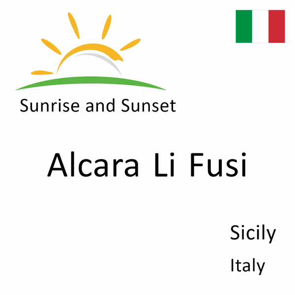 Sunrise and sunset times for Alcara Li Fusi, Sicily, Italy