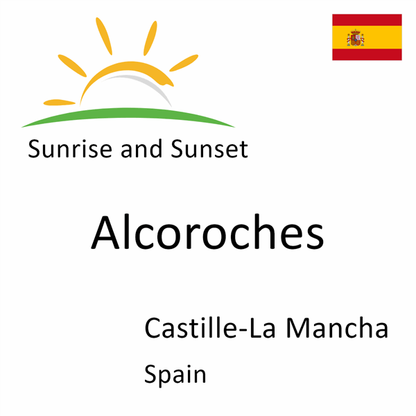 Sunrise and sunset times for Alcoroches, Castille-La Mancha, Spain