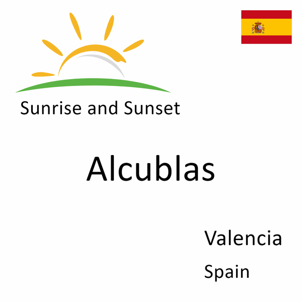 Sunrise and sunset times for Alcublas, Valencia, Spain