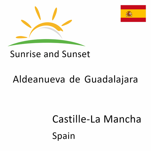 Sunrise and sunset times for Aldeanueva de Guadalajara, Castille-La Mancha, Spain