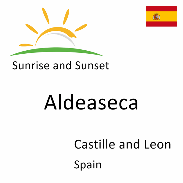 Sunrise and sunset times for Aldeaseca, Castille and Leon, Spain