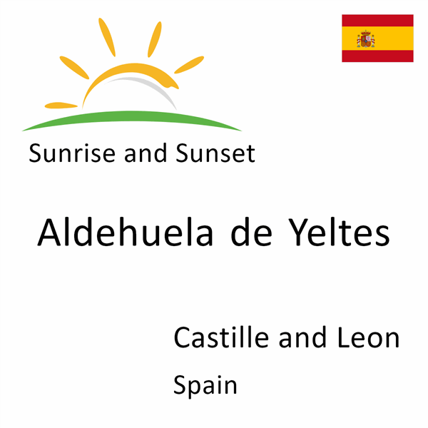 Sunrise and sunset times for Aldehuela de Yeltes, Castille and Leon, Spain