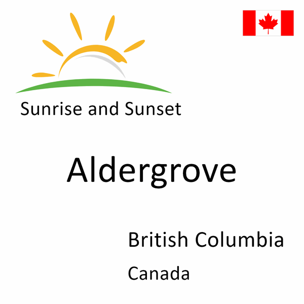 Sunrise and sunset times for Aldergrove, British Columbia, Canada