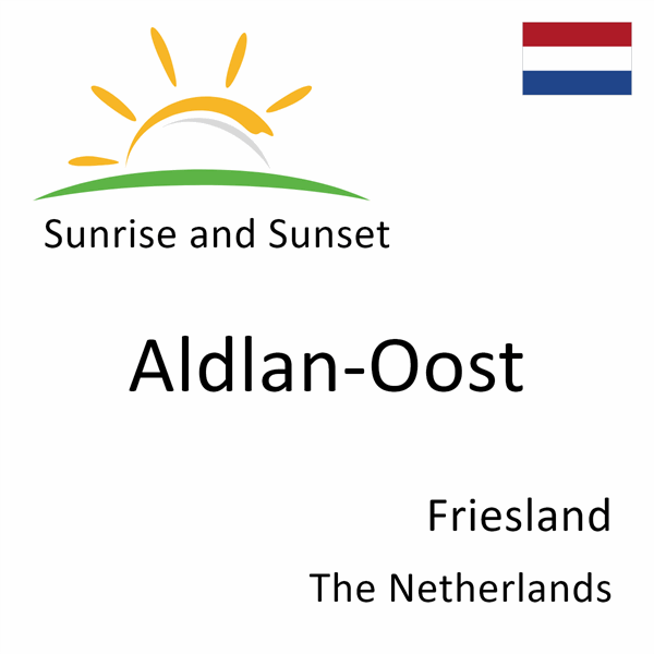 Sunrise and sunset times for Aldlan-Oost, Friesland, The Netherlands