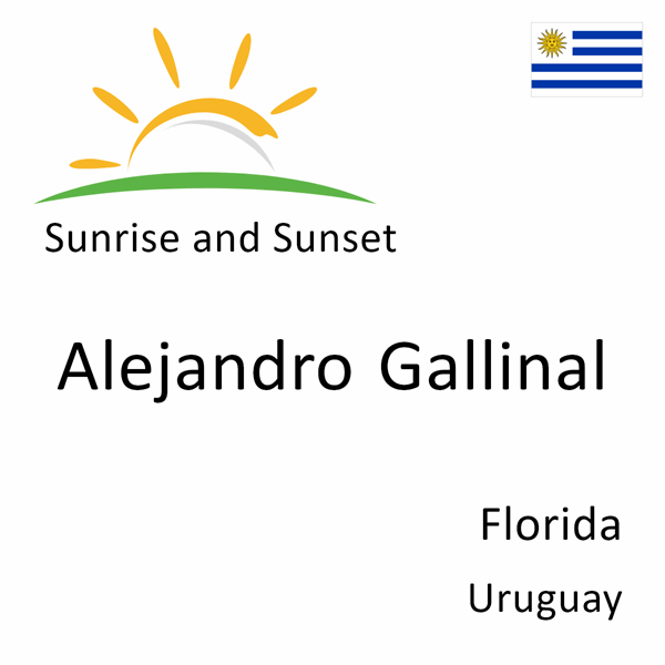 Sunrise and sunset times for Alejandro Gallinal, Florida, Uruguay