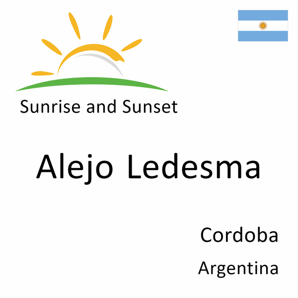 Sunrise and sunset times for Alejo Ledesma, Cordoba, Argentina