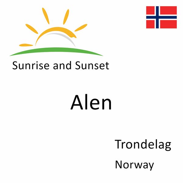 Sunrise and sunset times for Alen, Trondelag, Norway