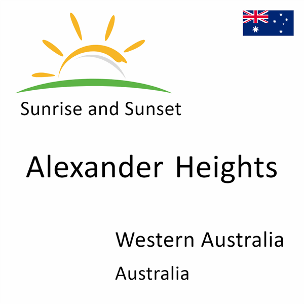 Sunrise and sunset times for Alexander Heights, Western Australia, Australia