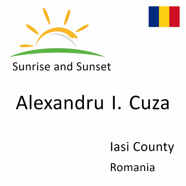 Sunrise and sunset times for Alexandru I. Cuza, Iasi County, Romania