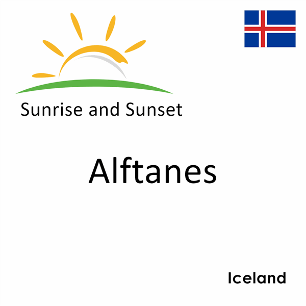 Sunrise and sunset times for Alftanes, Iceland