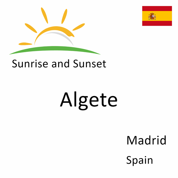 Sunrise and sunset times for Algete, Madrid, Spain