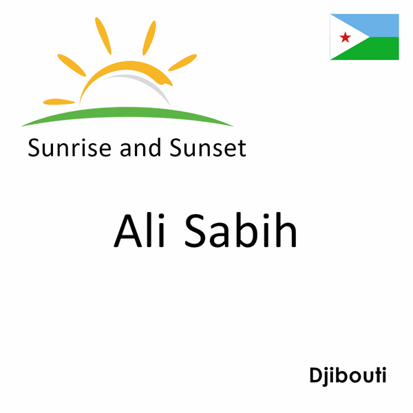 Sunrise and sunset times for Ali Sabih, Djibouti