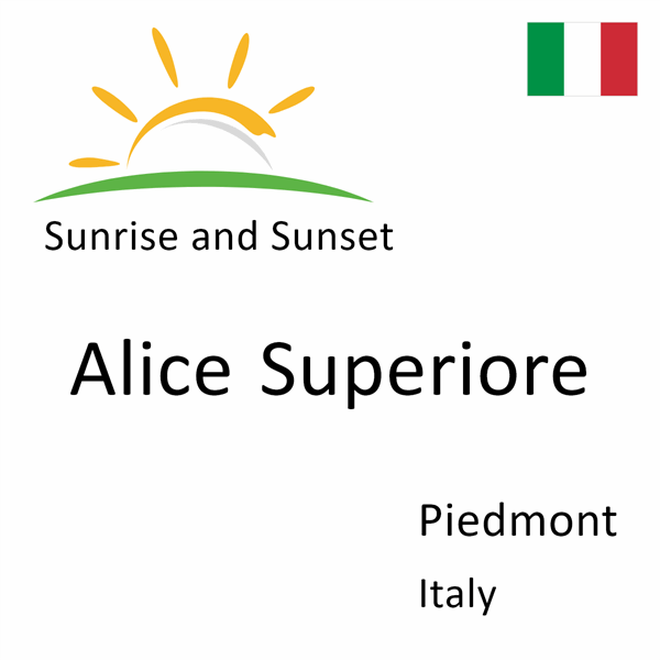 Sunrise and sunset times for Alice Superiore, Piedmont, Italy