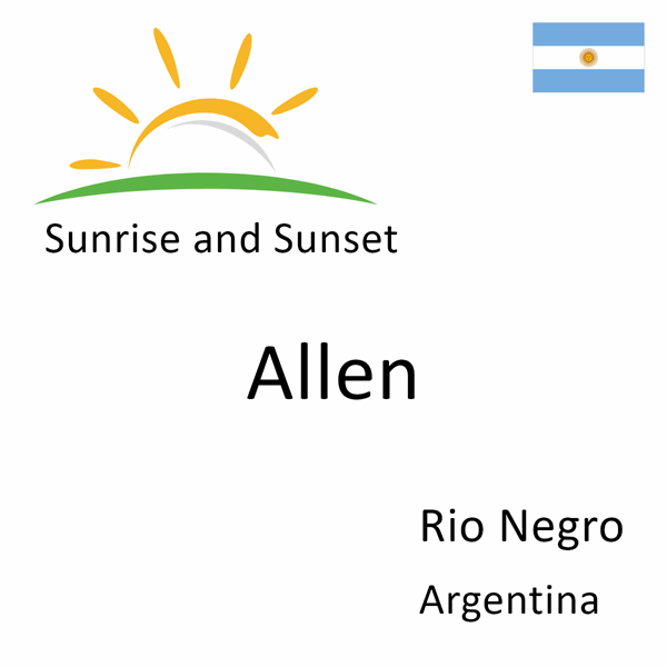 Sunrise and sunset times for Allen, Rio Negro, Argentina