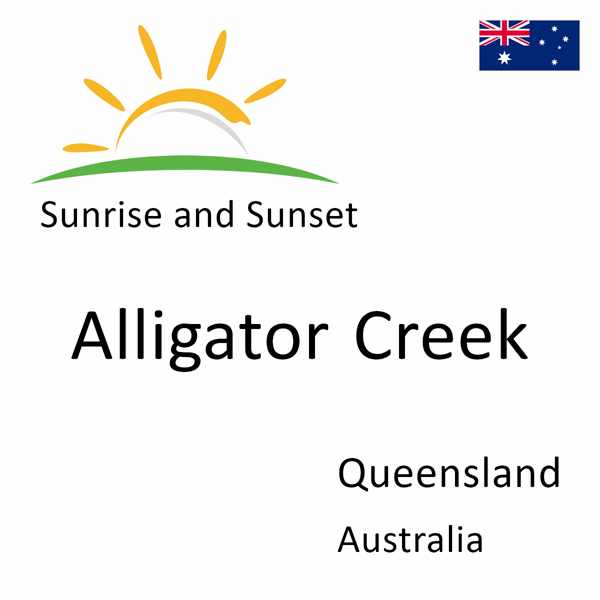 Sunrise and sunset times for Alligator Creek, Queensland, Australia