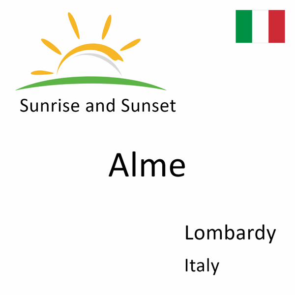 Sunrise and sunset times for Alme, Lombardy, Italy