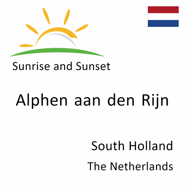 Sunrise and sunset times for Alphen aan den Rijn, South Holland, The Netherlands