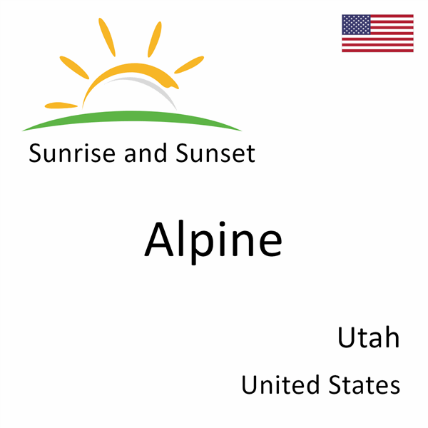 Sunrise and sunset times for Alpine, Utah, United States