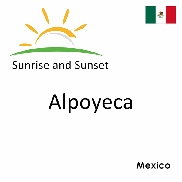 Sunrise and sunset times for Alpoyeca, Mexico