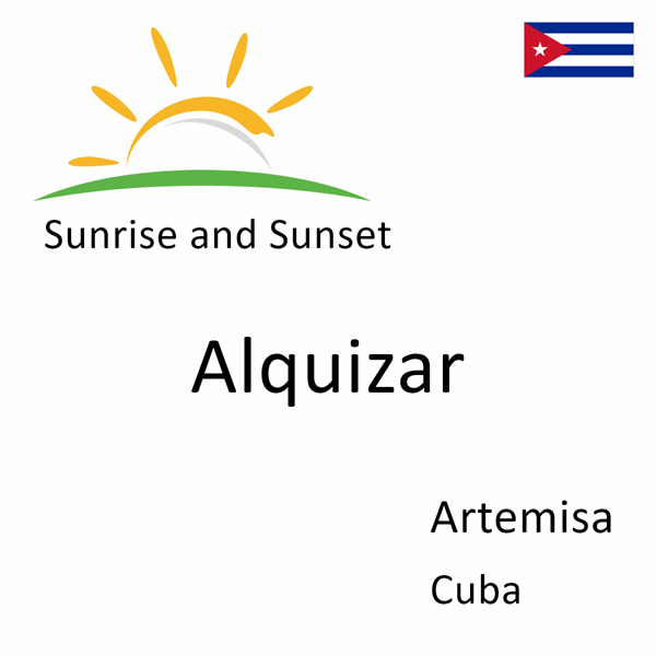 Sunrise and sunset times for Alquizar, Artemisa, Cuba