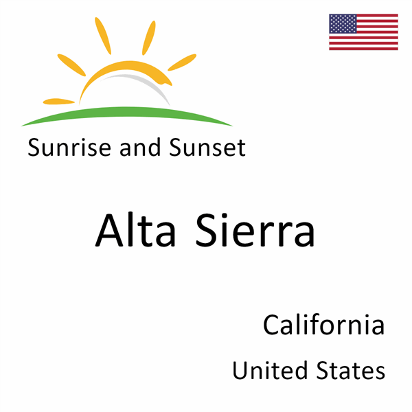 Sunrise and sunset times for Alta Sierra, California, United States