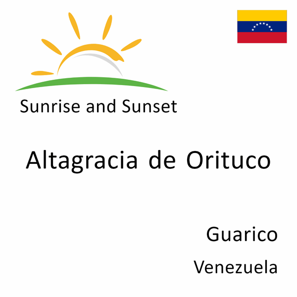 Sunrise and sunset times for Altagracia de Orituco, Guarico, Venezuela
