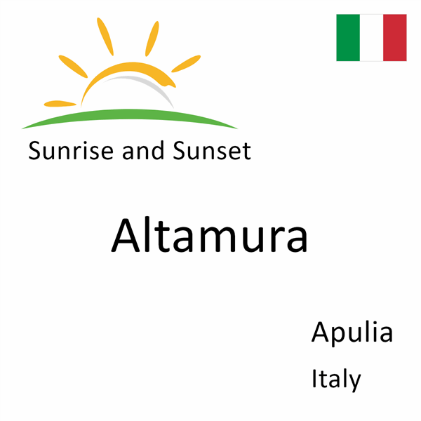 Sunrise and sunset times for Altamura, Apulia, Italy
