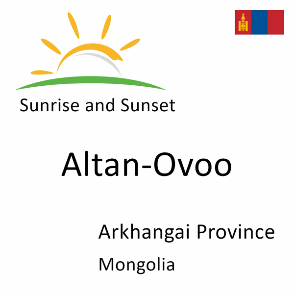 Sunrise and sunset times for Altan-Ovoo, Arkhangai Province, Mongolia