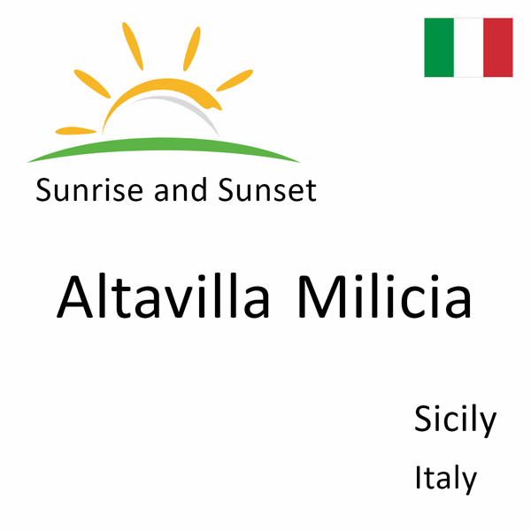 Sunrise and sunset times for Altavilla Milicia, Sicily, Italy