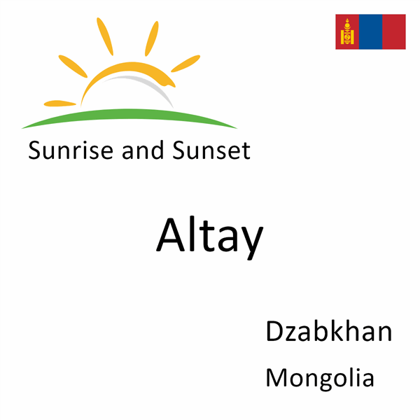 Sunrise and sunset times for Altay, Dzabkhan, Mongolia