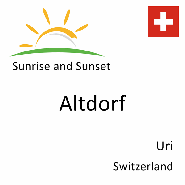 Sunrise and sunset times for Altdorf, Uri, Switzerland