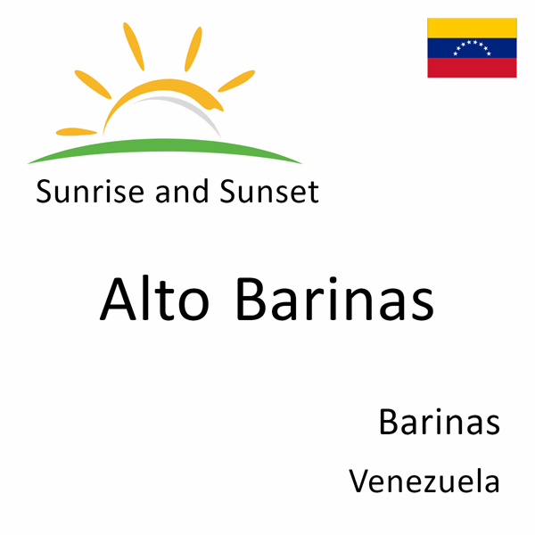 Sunrise and sunset times for Alto Barinas, Barinas, Venezuela