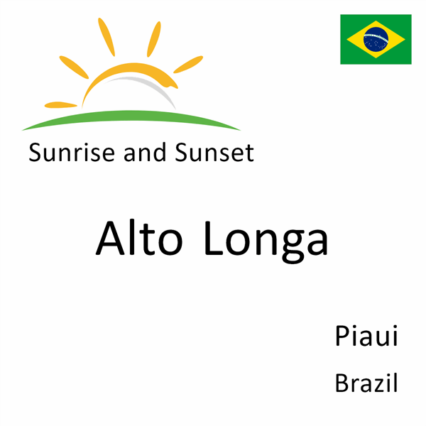 Sunrise and sunset times for Alto Longa, Piaui, Brazil