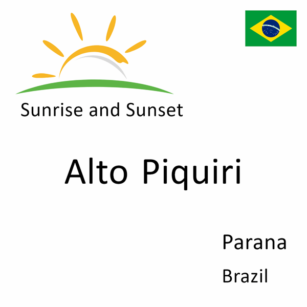 Sunrise and sunset times for Alto Piquiri, Parana, Brazil