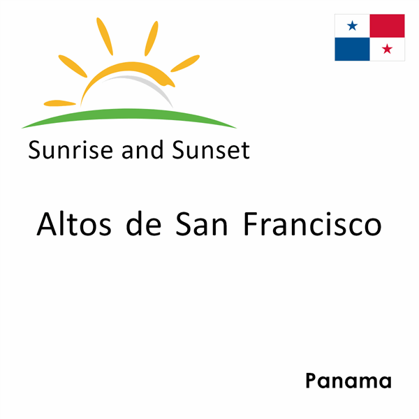 Sunrise and sunset times for Altos de San Francisco, Panama