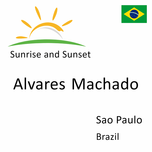 Sunrise and sunset times for Alvares Machado, Sao Paulo, Brazil
