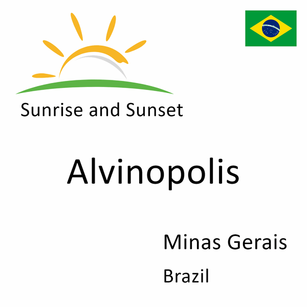 Sunrise and sunset times for Alvinopolis, Minas Gerais, Brazil