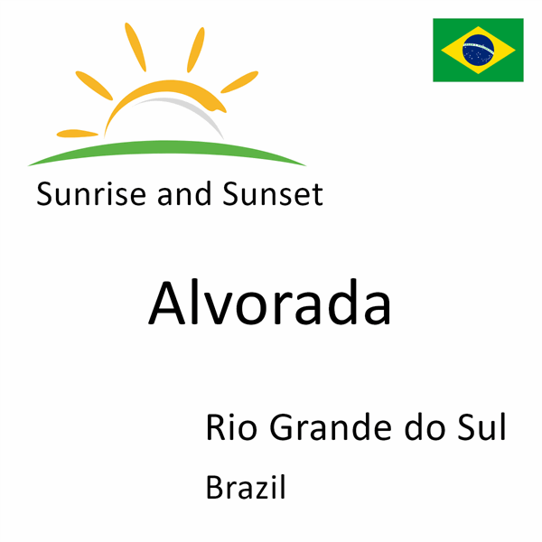 Sunrise and sunset times for Alvorada, Rio Grande do Sul, Brazil