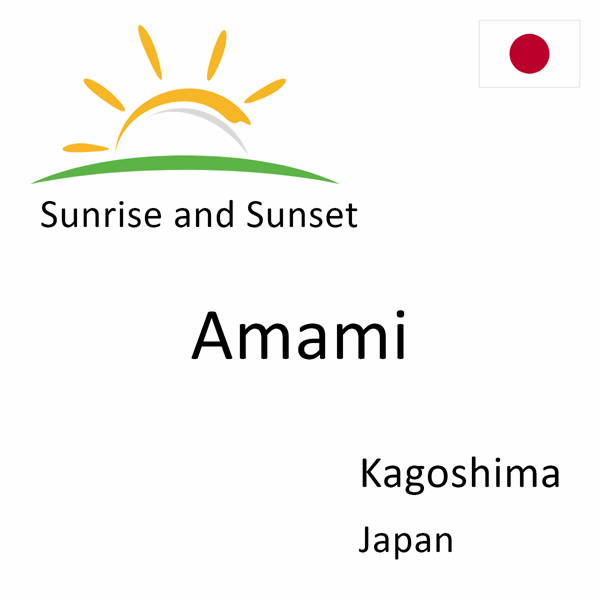 Sunrise and sunset times for Amami, Kagoshima, Japan