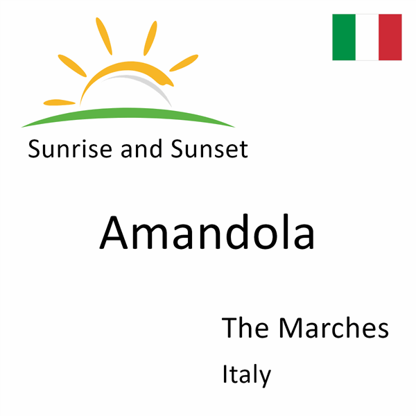 Sunrise and sunset times for Amandola, The Marches, Italy