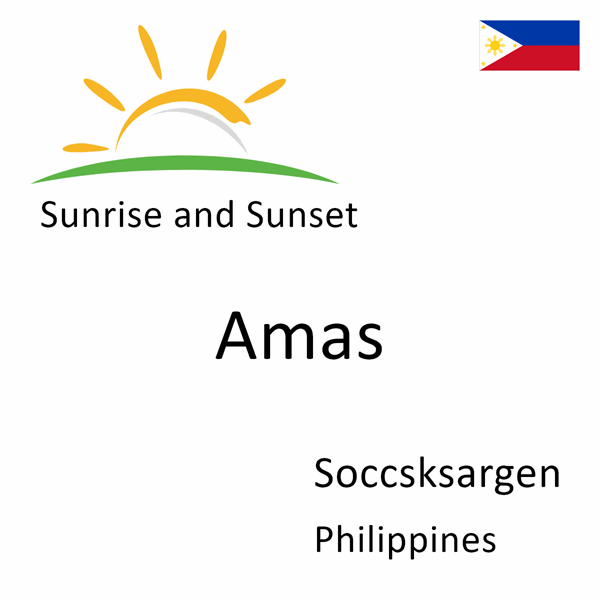 Sunrise and sunset times for Amas, Soccsksargen, Philippines