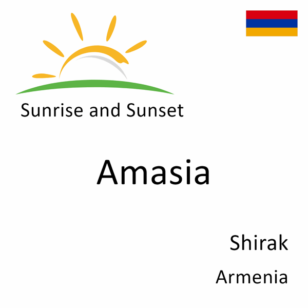 Sunrise and sunset times for Amasia, Shirak, Armenia