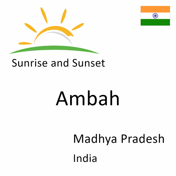 Sunrise and sunset times for Ambah, Madhya Pradesh, India