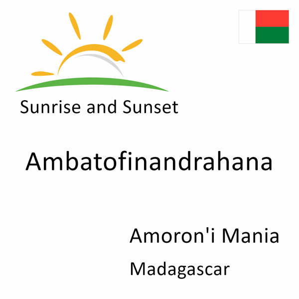 Sunrise and sunset times for Ambatofinandrahana, Amoron'i Mania, Madagascar