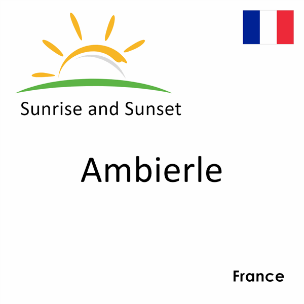 Sunrise and sunset times for Ambierle, France