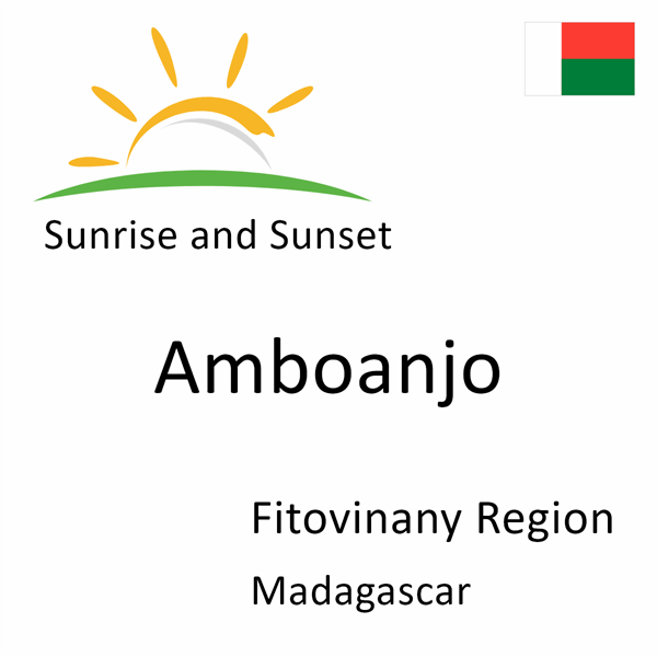 Sunrise and sunset times for Amboanjo, Fitovinany Region, Madagascar