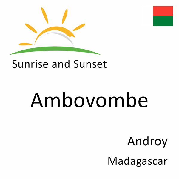 Sunrise and sunset times for Ambovombe, Androy, Madagascar
