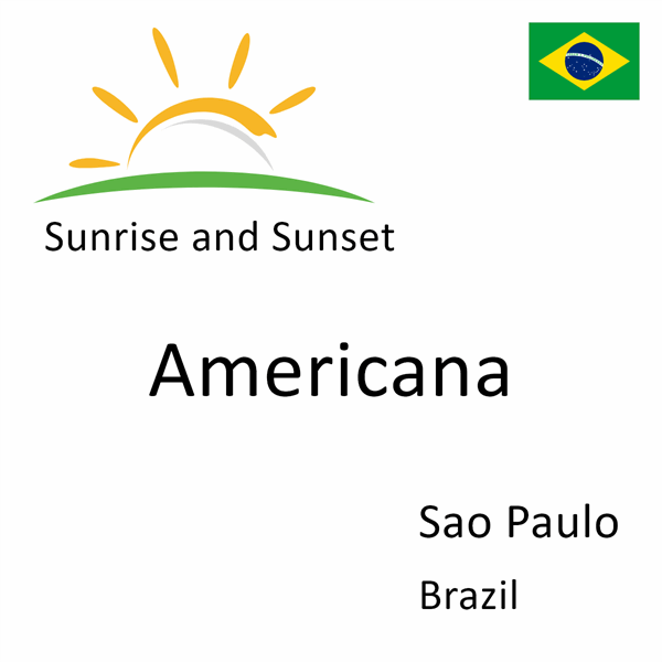 Sunrise and sunset times for Americana, Sao Paulo, Brazil